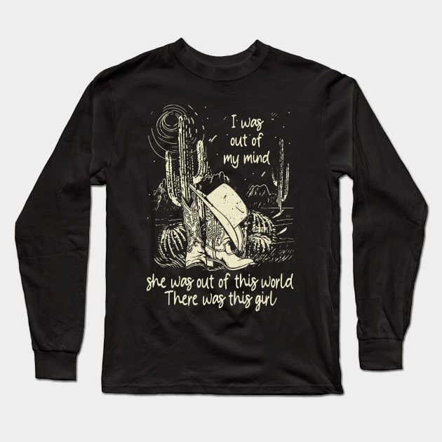 I was out of my mind, she was out of this world Cactus Boots Hat Deserts Long Sleeve T-Shirt by Chocolate Candies